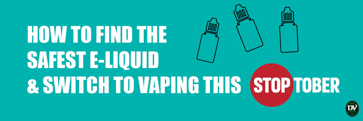 How to find the safest e-liquid & switch to vaping this Stoptober